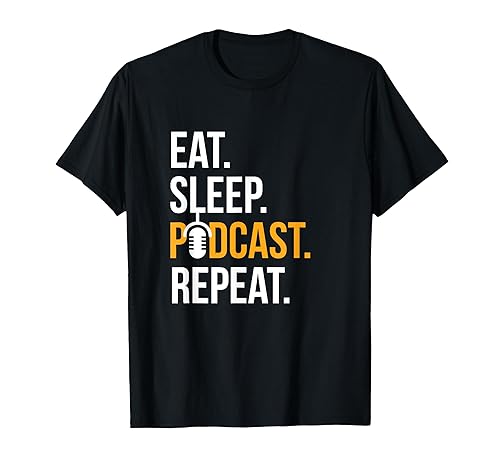 Podcast Shirt Eat Sleep Podcast Repeat Gift for Podcasters T-Shirt