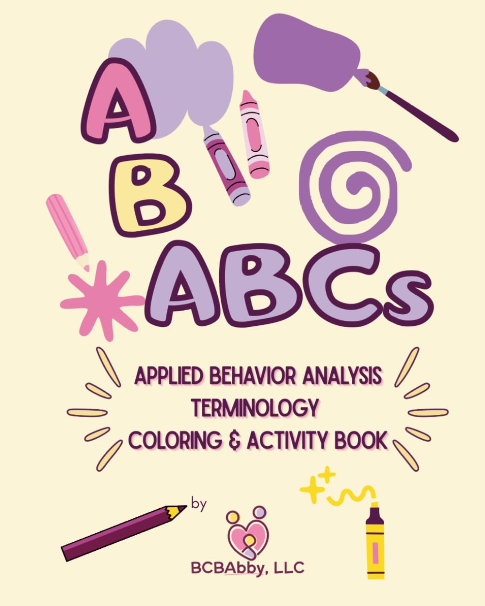 ABABCs by BCBAbby: An Applied Behavior Analysis Coloring and Activity Book for Students and Practitioners in ABA