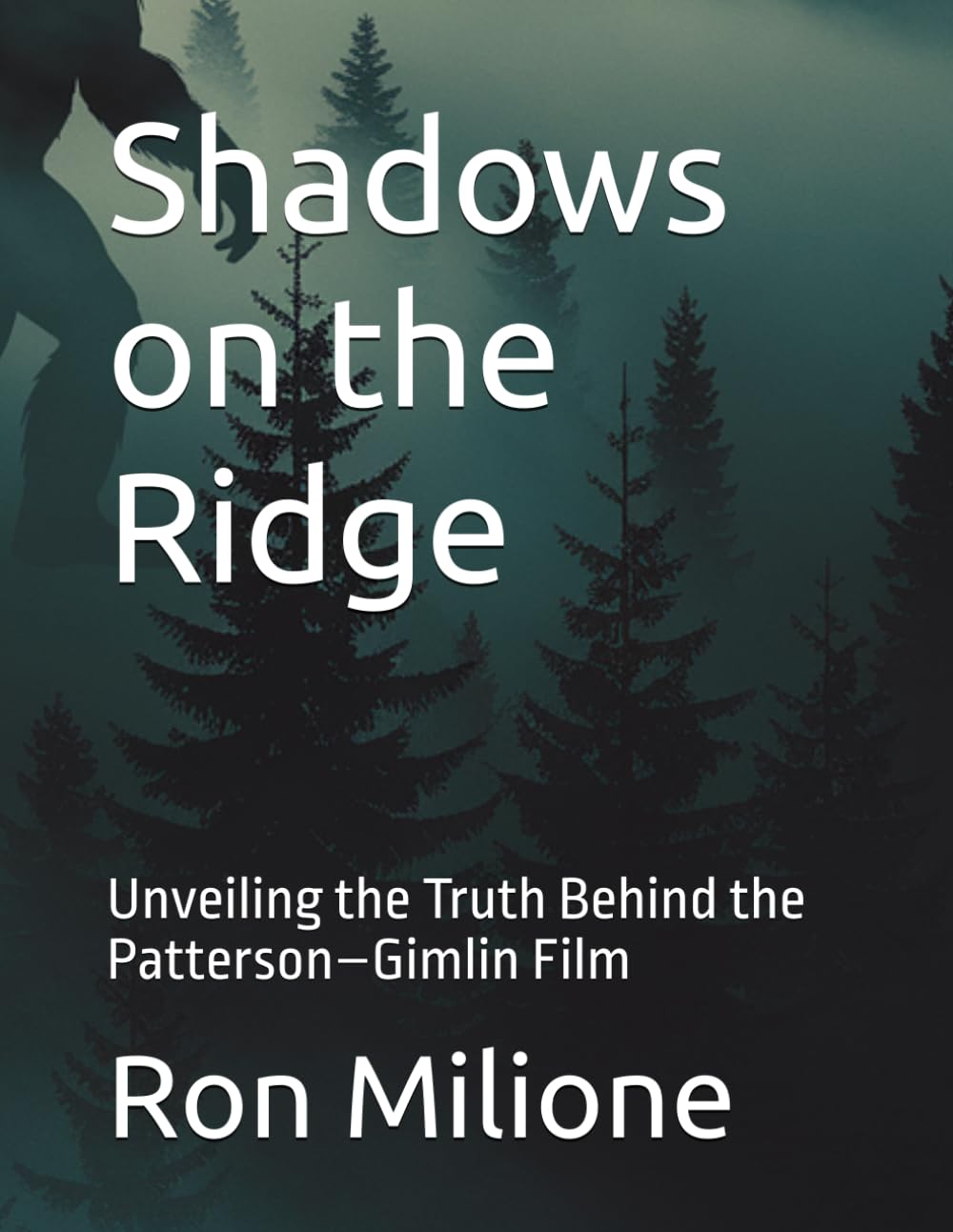 Shadows on the Ridge: Unveiling the Truth Behind the Patterson–Gimlin Film