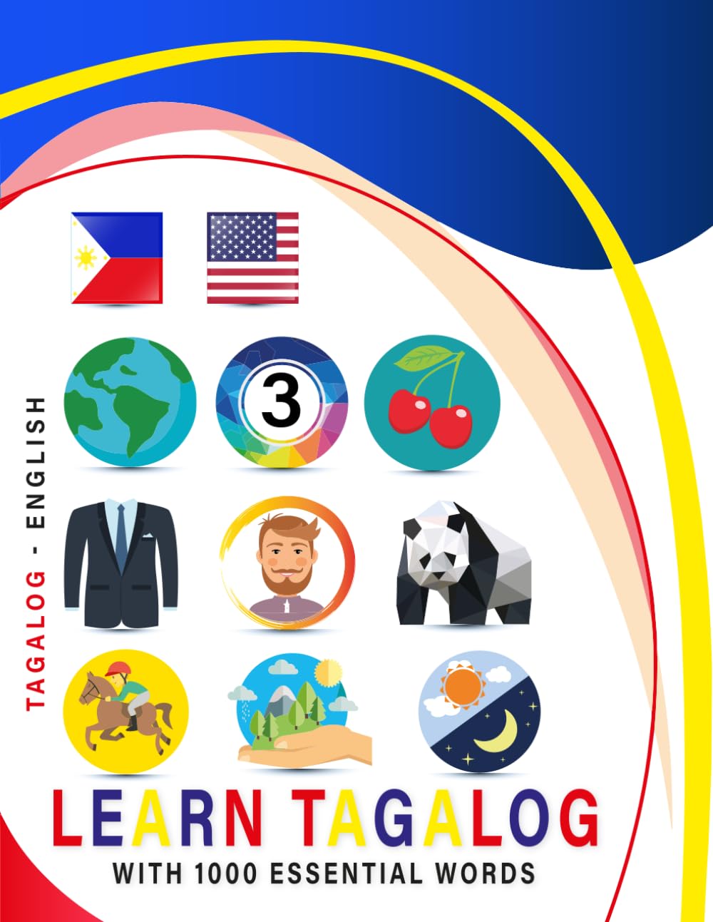 Learn Tagalog with 1000 Essential Words: Bilingual Filipino - English Language Learning Book for Kids & Adults with Essential Vocabulary