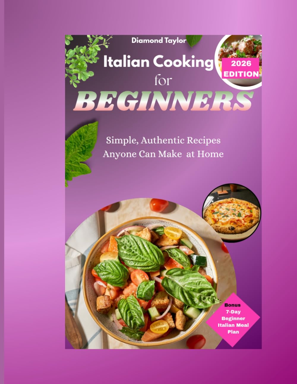 Italian Cooking for Beginners: Simple, Authentic Recipes Anyone Can Make at Home
