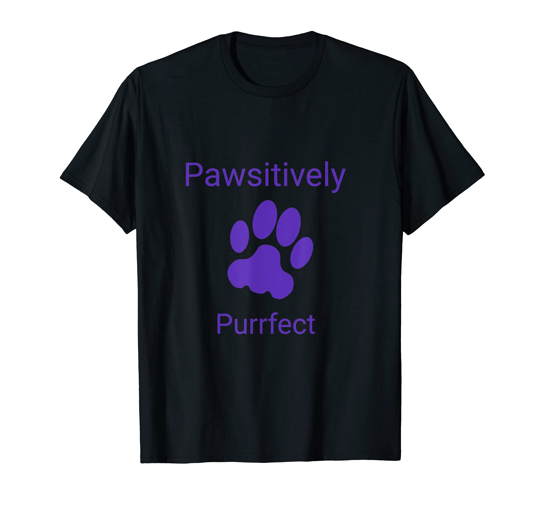 Funny Pawsitively Purrfect T-Shirt