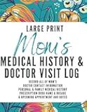 Medical History & Doctor Visit Log - Large Print: Great for Seniors, Nursing Care, and more