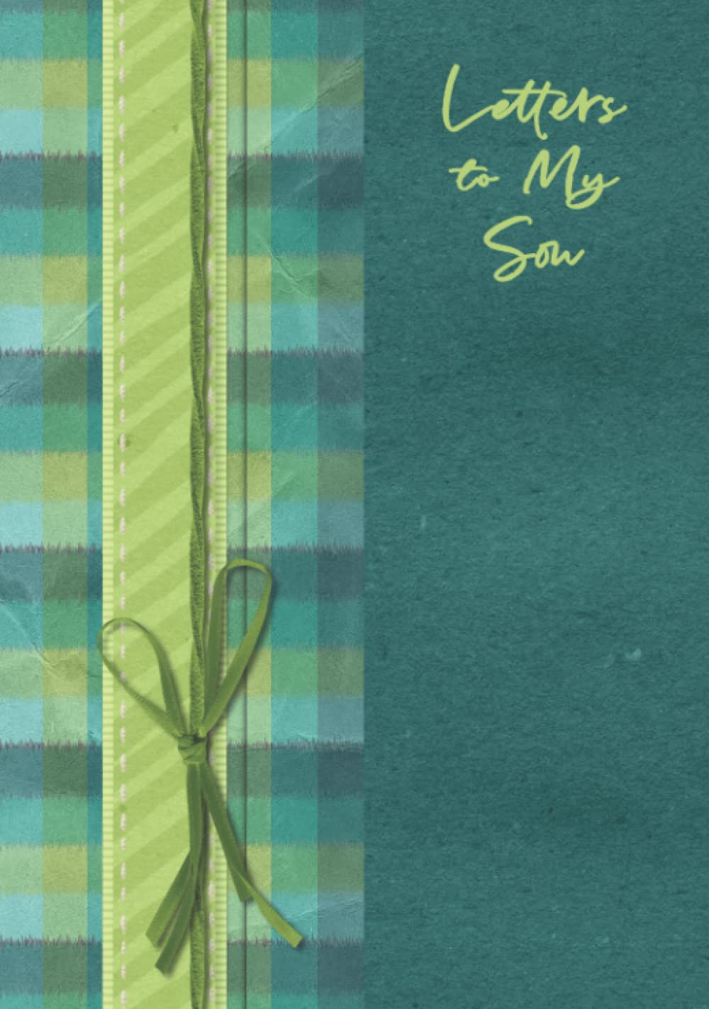 Letters to My Son Journal: A Lined Notebook for Dad or Mom to Build a Collection of Memories for Their Male Child