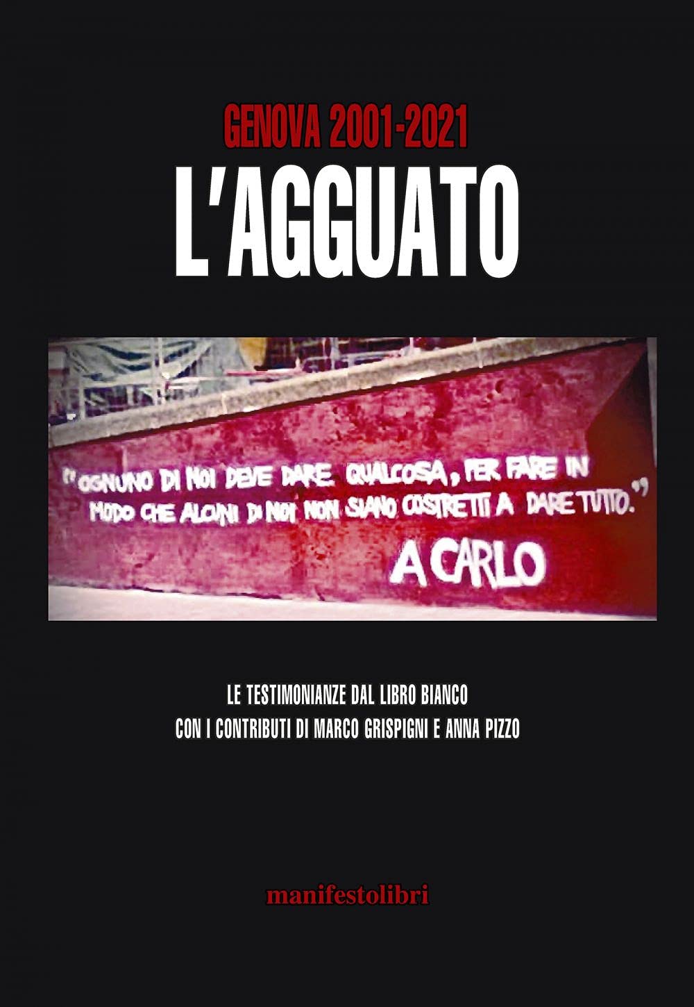 Genova 2001-2021. L'agguato. Le Testimonianze Dal Libro Bianco - 4