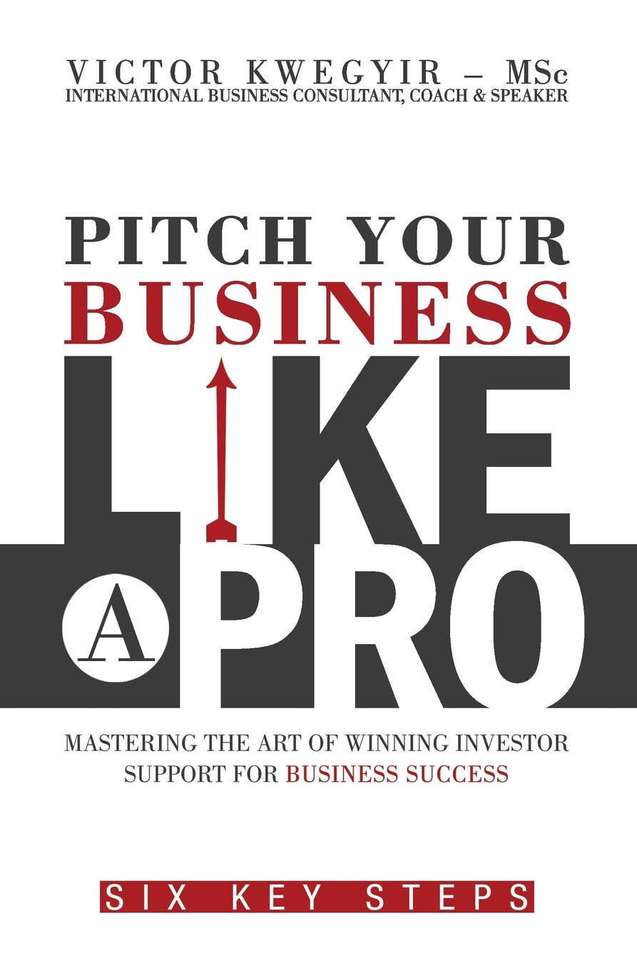 Pitch Your Business Like a Pro: Mastering the Art of Winning Investor Support...