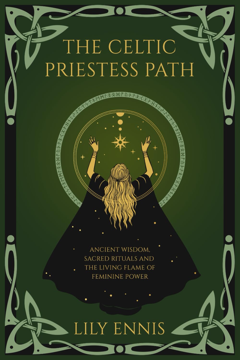 The Celtic Priestess Path: Ancient Wisdom, Sacred Rituals and the Living Flame of Feminine Power