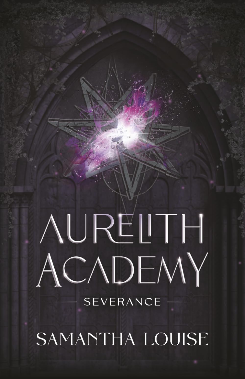 Severance: Aurelith Academy - A Fae Dark Academia Fantasy Romance of Magic, Betrayal, and Irresistible Temptation (Aurelith Academy: A Dark Academia Fae Fantasy Romance Series)