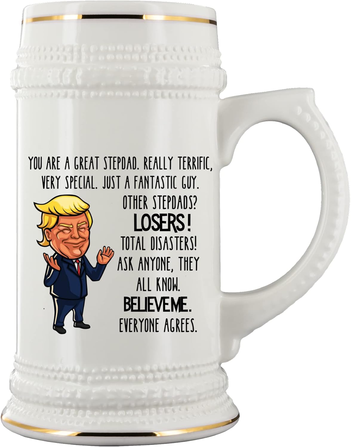 Trump Stepdad Beer Mug for Step Dad from Daughter Son Stepchildren Funny Birthday Idea for Bonus Dad Appreciation Republican Conservative Stepfather Political 22 Oz. Ceramic Stein for Men