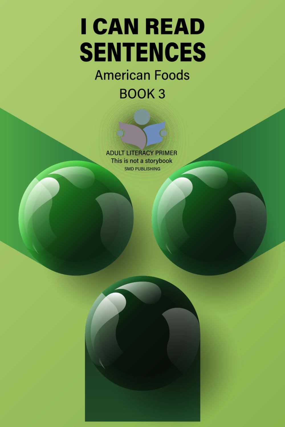 I Can Read Sentences Adult Literacy Primer: Book Three American Foods: 3