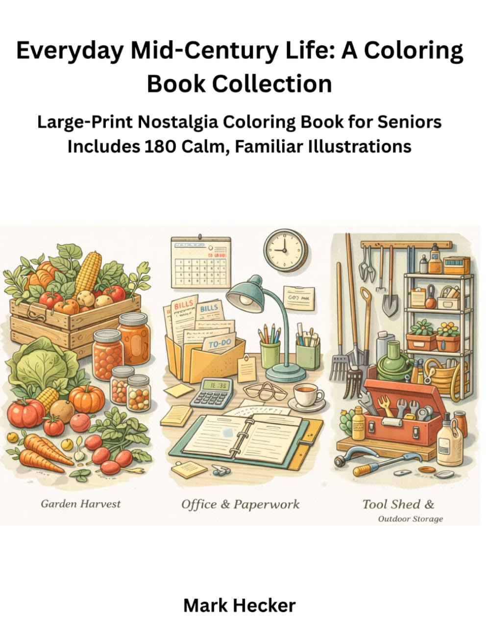Everyday Mid-Century Life: The Calm Collection: Large-Print Nostalgia Coloring Book for Seniors