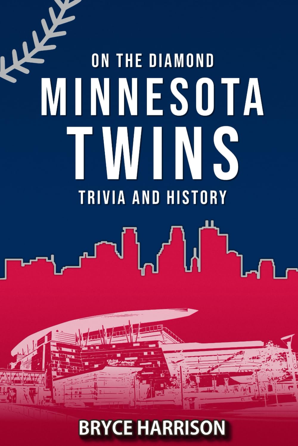 On the Diamond: Minnesota Twins: Trivia and History