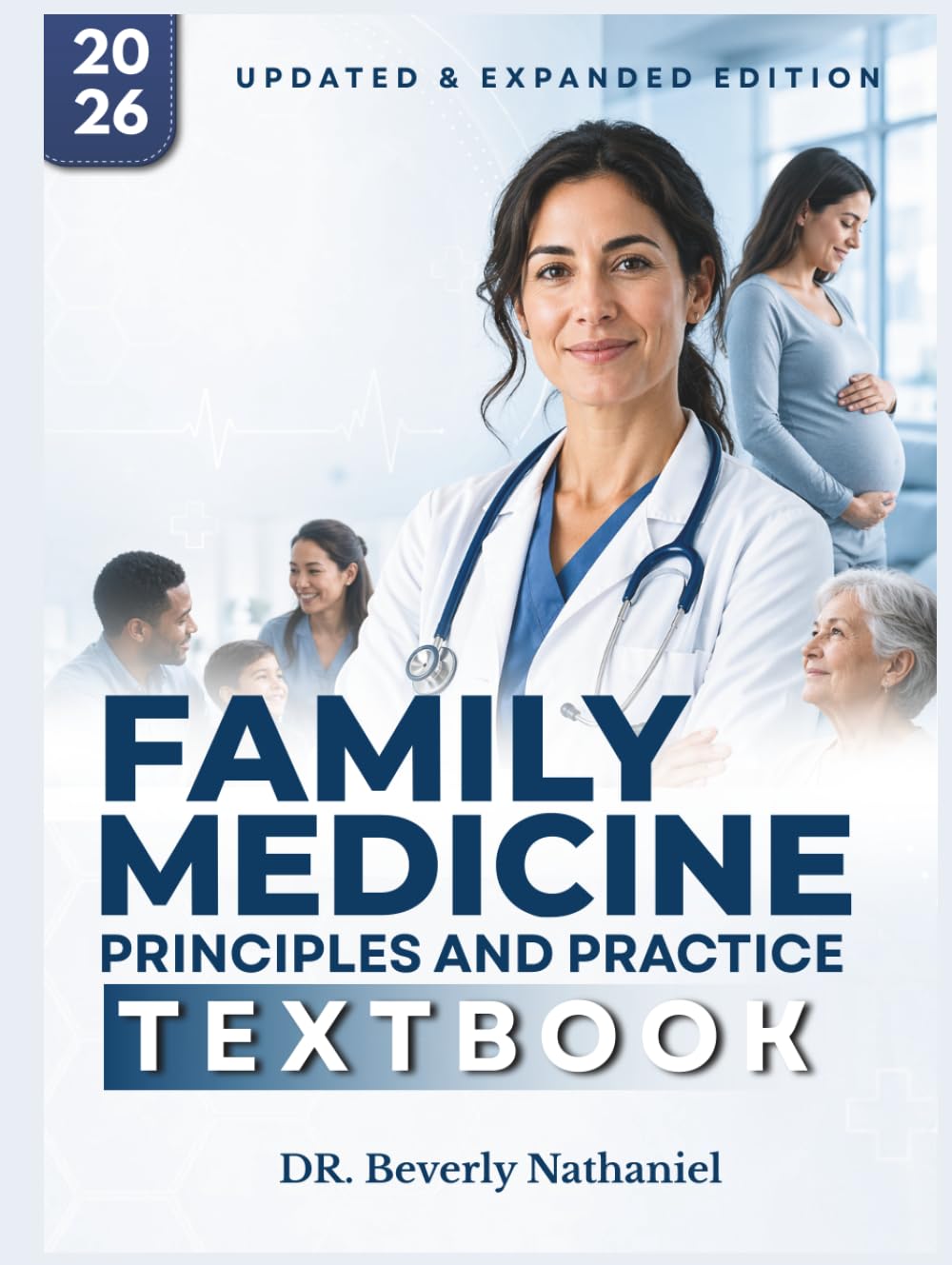 FAMILY MEDICINE TEXTBOOK: A Clear and Comprehensive Guide to Primary Care, Clinical Reasoning and Chronic Disease Management