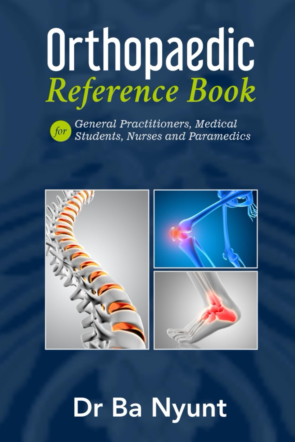 Orthopaedic Reference Book for General Practitioners, Medical Students, Nurses and Paramedics: The Orthopaedic Surgeon's Handbook