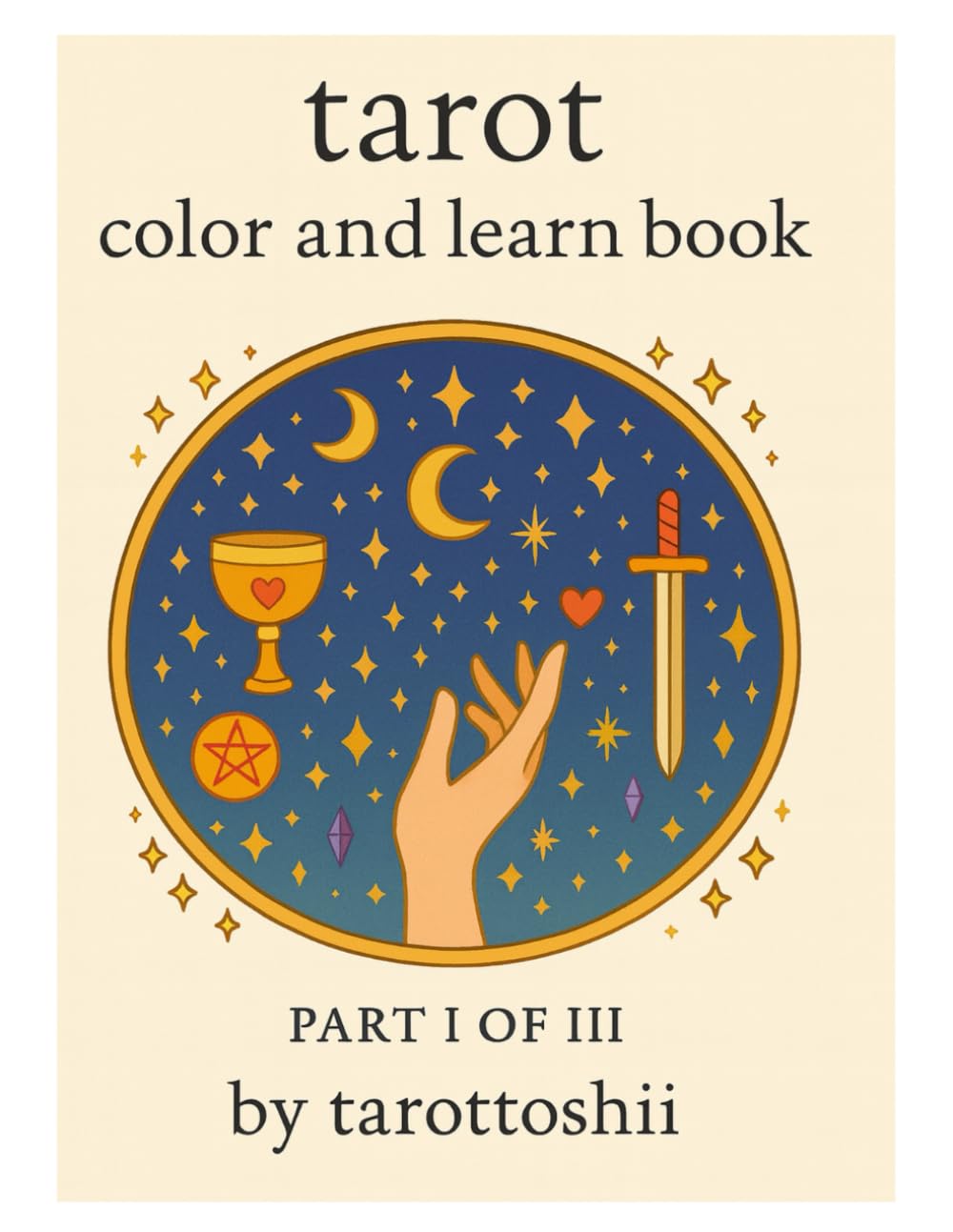 Tarot - color and learn book: Part I of III