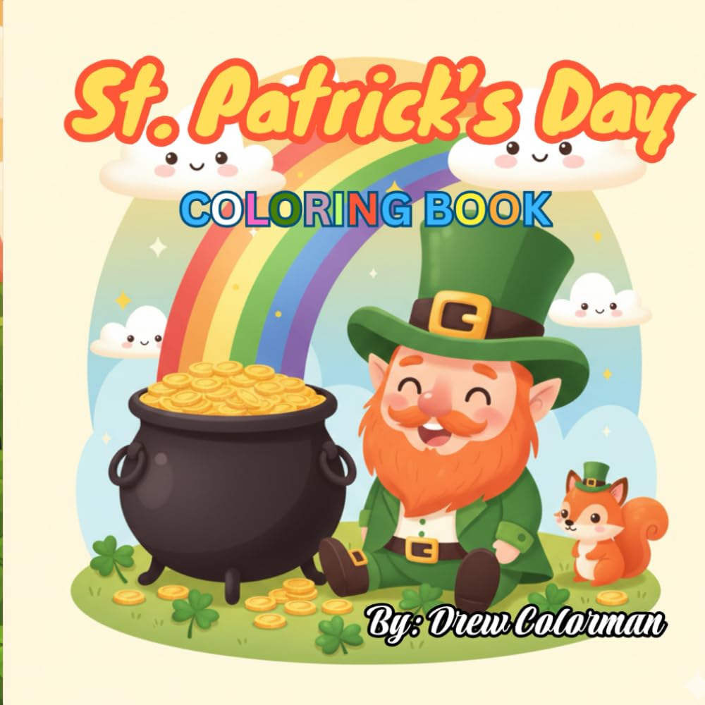 St. Patrick’s Day Coloring Book: Lucky Leprechauns, Shamrocks, Rainbows & Pots of Gold — Fun and Festive Coloring Pages for Kids and Adults