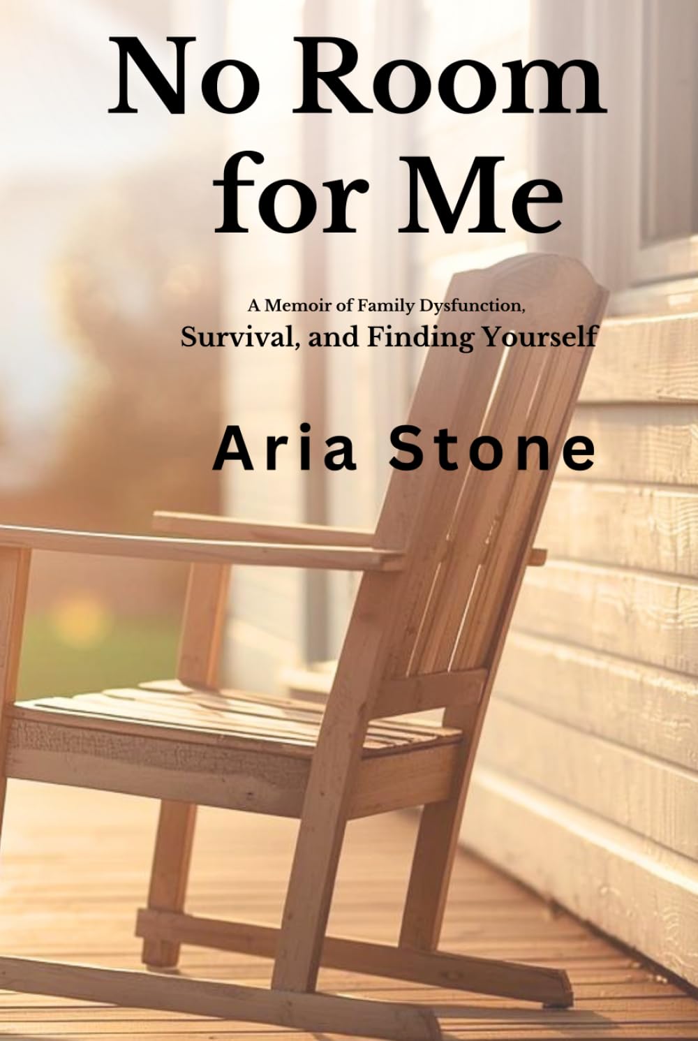 No Room for Me: A Memoir of Family Dysfunction, Survival, and Finding Yourself