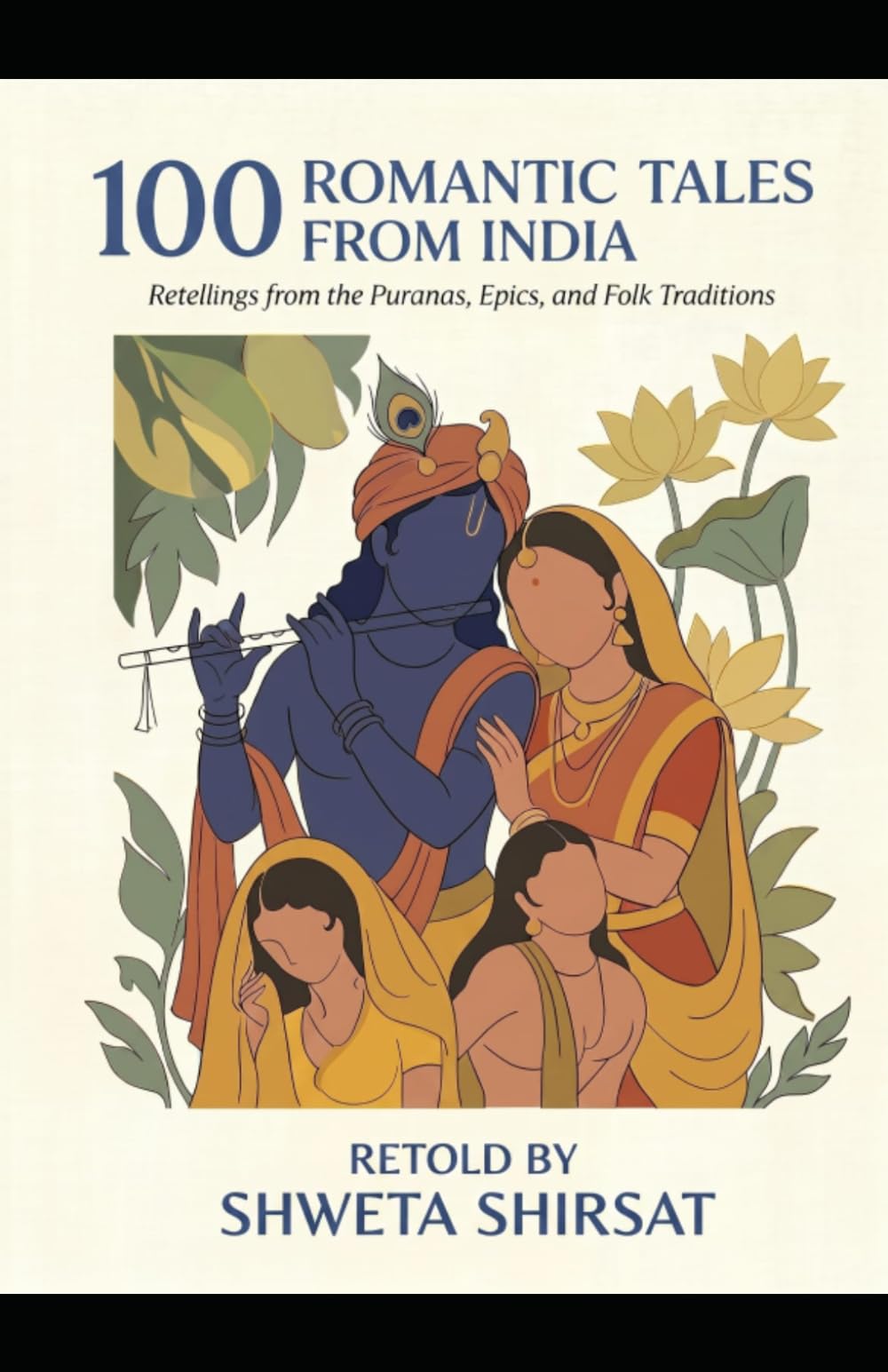 100 Romantic Tales from India: Retellings from the Puranas, Epics, and Folk Traditions (Indian Mythology Retold)