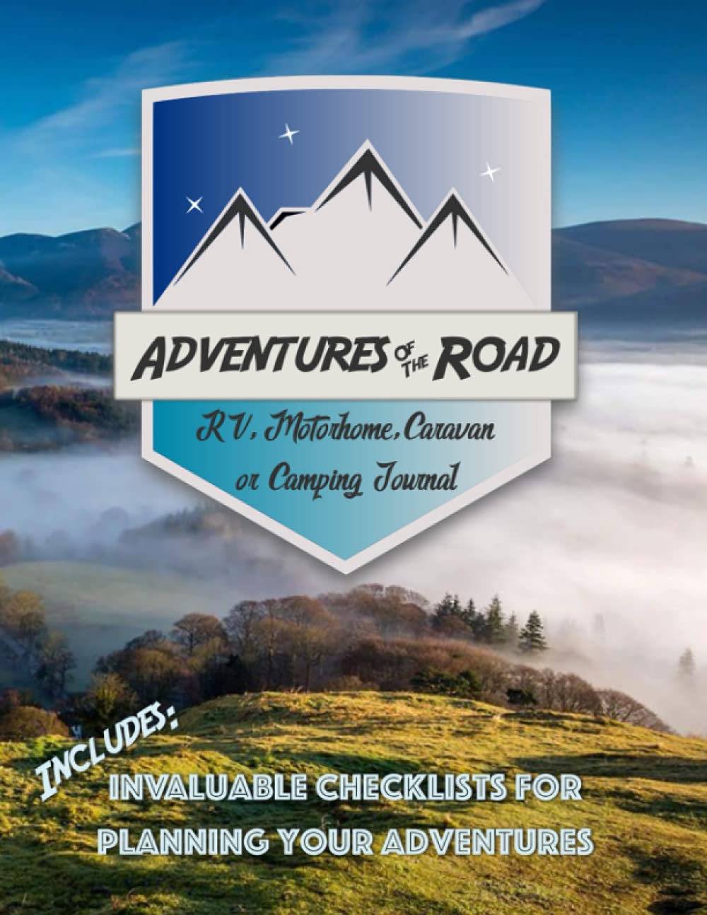 Adventures of the Road: RV, Motorhome, Caravan or Camping Journal (with essentials checklists)