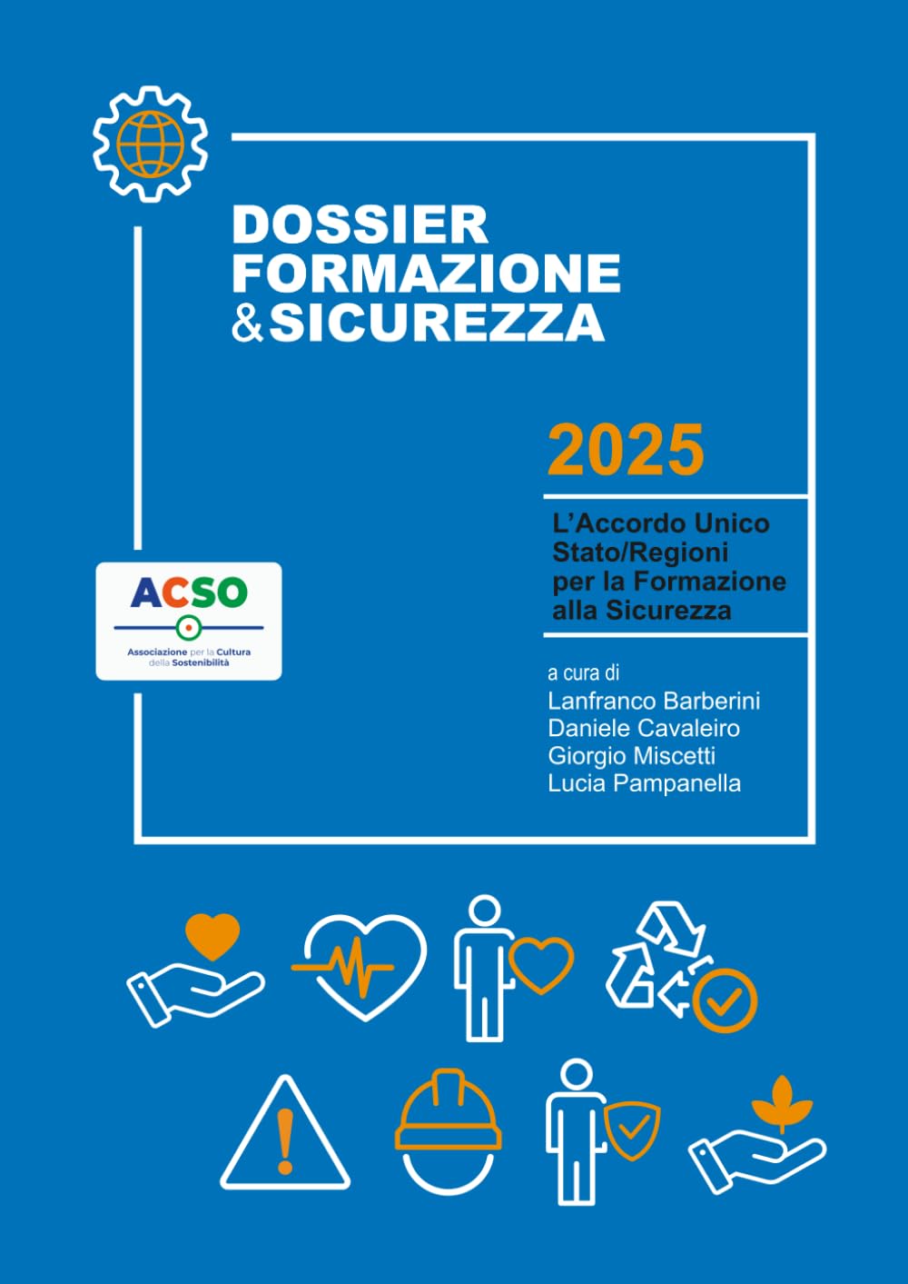 Dossier Formazione e Sicurezza: Un vademecum a supporto di chi opera nella formazione in materia di salute e sicurezza