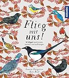 Flieg mit uns!: 10 Vögel bestimmen, basteln und aufhängen - Lauren Fairgrieve Kate Read 