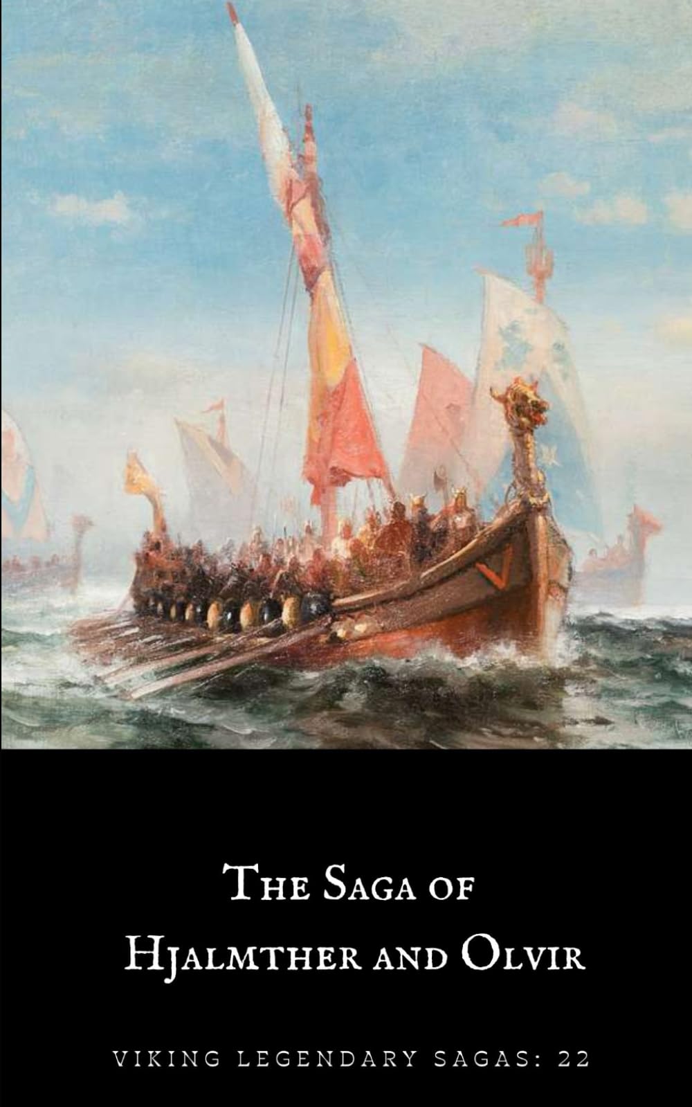 The Saga of Hjalmther and Olvir (Viking Legendary Sagas)
