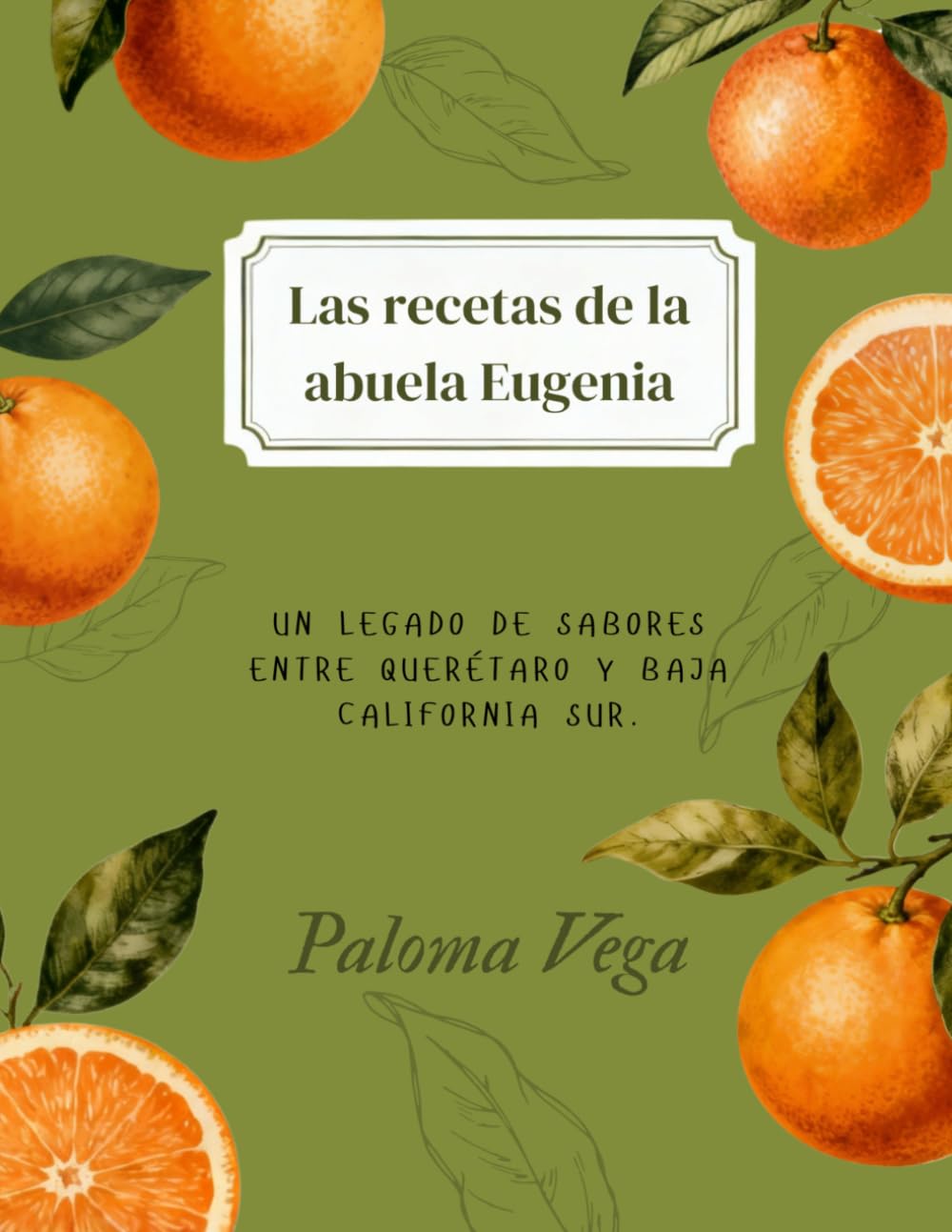 Las recetas de la abuela Eugenia: Un legado de sabores entre Querétaro y Baja California Sur.