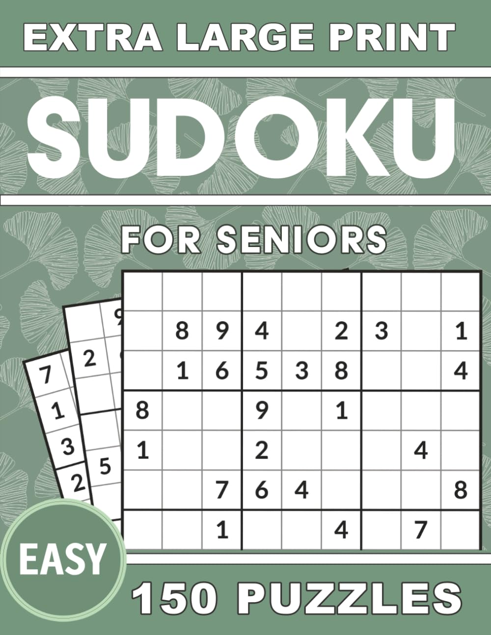 Extra Large Print Sudoku For Seniors: 150 Easy Puzzles for Brain Health and Relaxation with One Puzzle per Page and Full Solutions