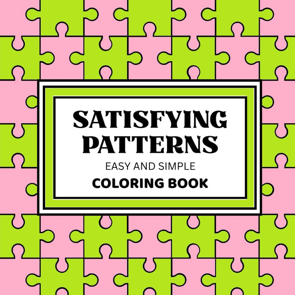 Satisfying Patterns Coloring Book: Easy and Simple Geometric Designs for Teens, Adults and Seniors for Relaxation and Stress Relief. (Easy and Simple coloring Book)