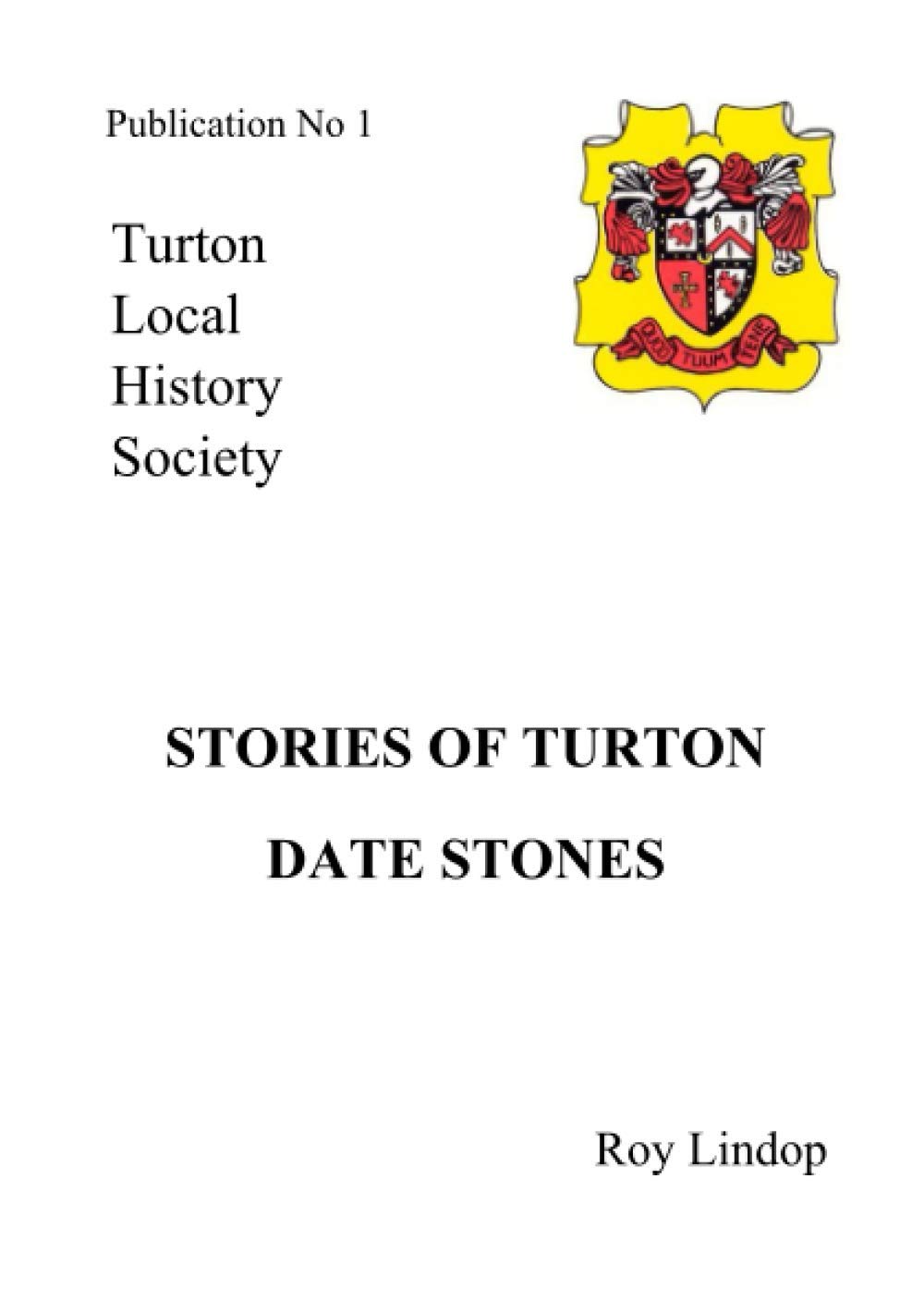 Stories of Turton Date Stones: 1 (Turton Local History Series)