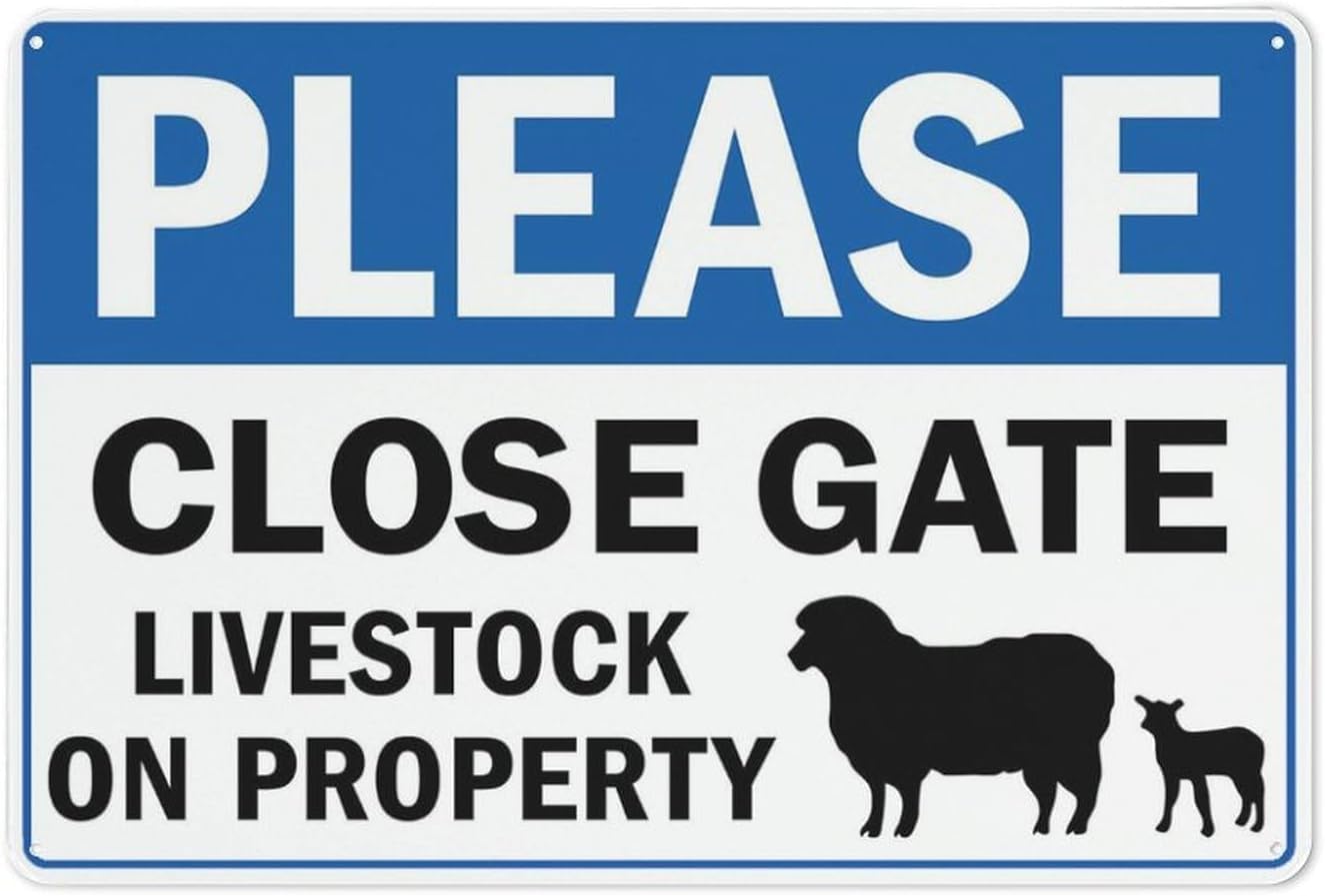 Please Close Gate Livestock On Property Rust-Free Aluminum Warning Sign - Weather Resistant, Waterproof, Easy to Mount for Farm, Ranch, Livestock Yard, Indoor/Outdoor 8x12 inch