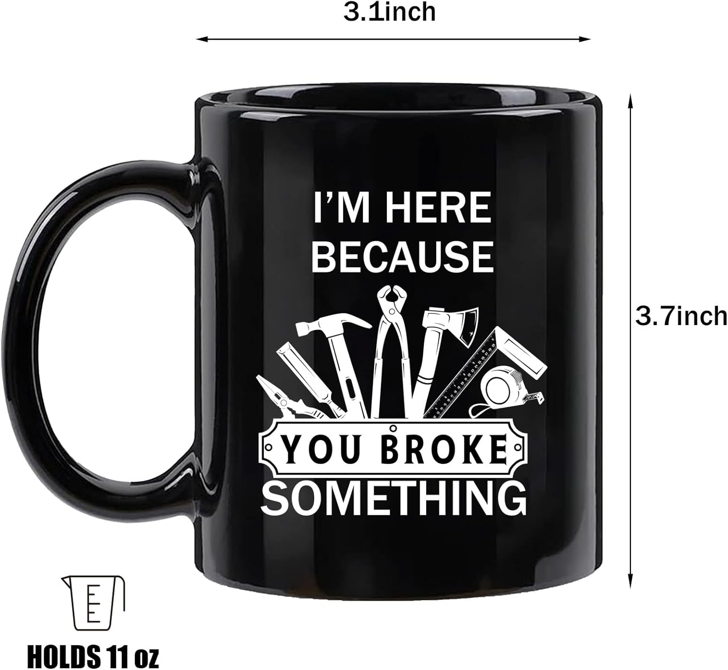 Mechanic Gifts, Presents for Handyman, Maintenance Man, or Mechanics, I'm Here Because You Broke Something Coffee Mug, Father's Day and Christmas Gifts for Dad or Husband, 11 Oz-Black - Image 7