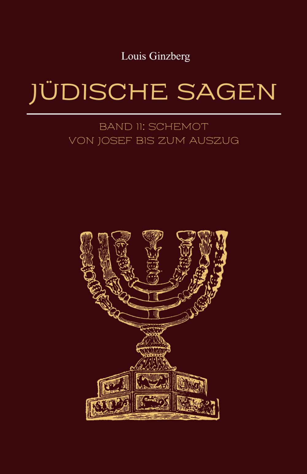 Jüdische Sagen Band II: Schemot - Von Josef bis zum Auszug (Jüdische Stimmen der Geschichte: Zeitlose Werke der jüdischen Geschichte und Kultur)