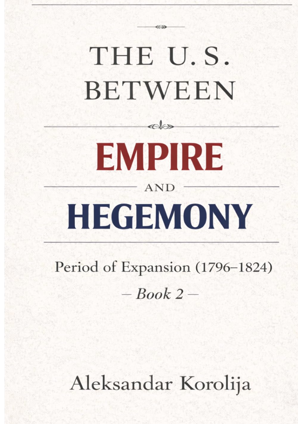 The U.S. between Empire and Hegemony: The Period of Expansion (1796-1824)