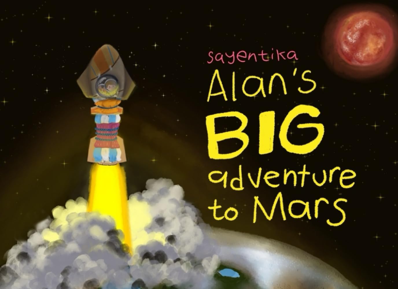 Alan's Big Adventure to Mars: A Fun Journey Through Space for Curious Young Explorers