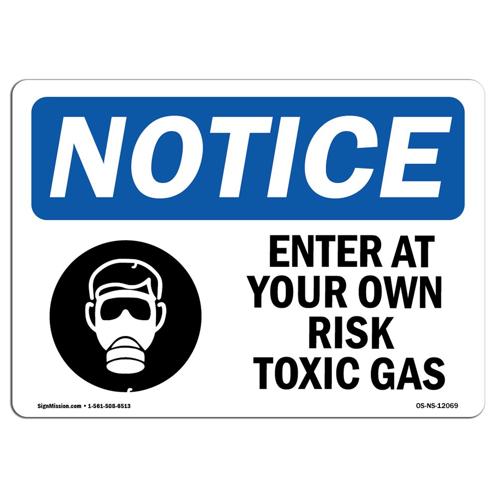 OSHA Notice Sign - Enter at Your Own Risk Toxic Gases | Rigid Plastic Sign | Protect Your Business, Construction Site, Warehouse & Shop Area | Made in