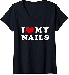 Womens I Love My Nails, I Heart My Nails V-Neck T-Shirt