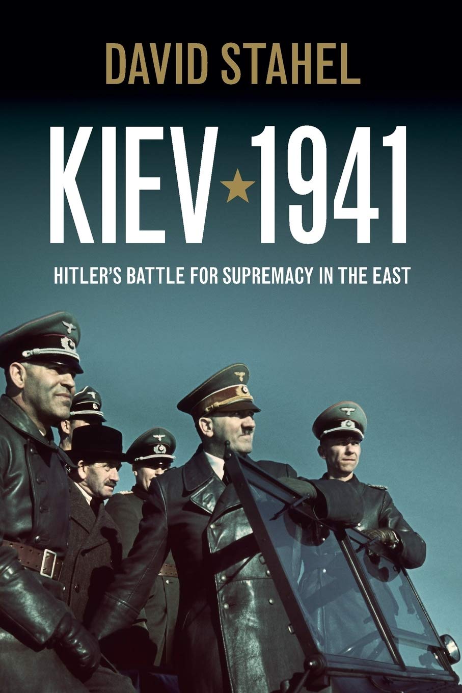 Kiev 1941: Hitler's Battle for Supremacy in the East