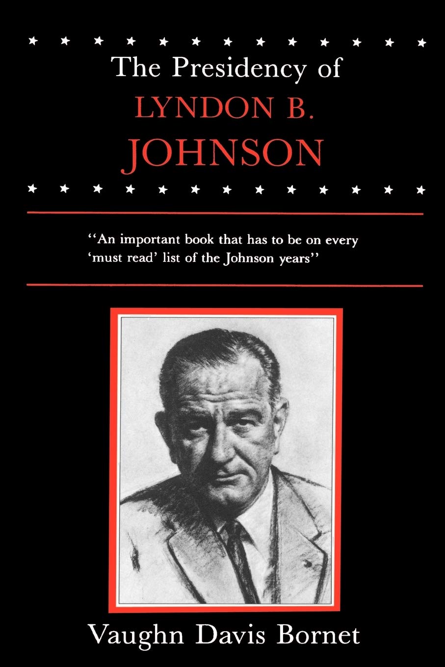 The Presidency of Lyndon B. Johnson (American Presidency Series)