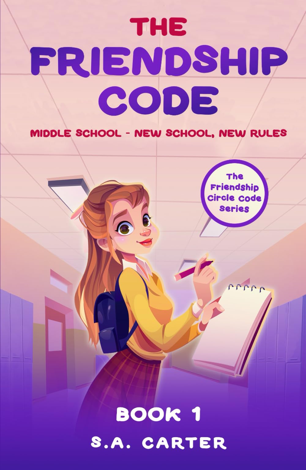 The Friendship Code: Book 1: Middle School - New School, New Rules