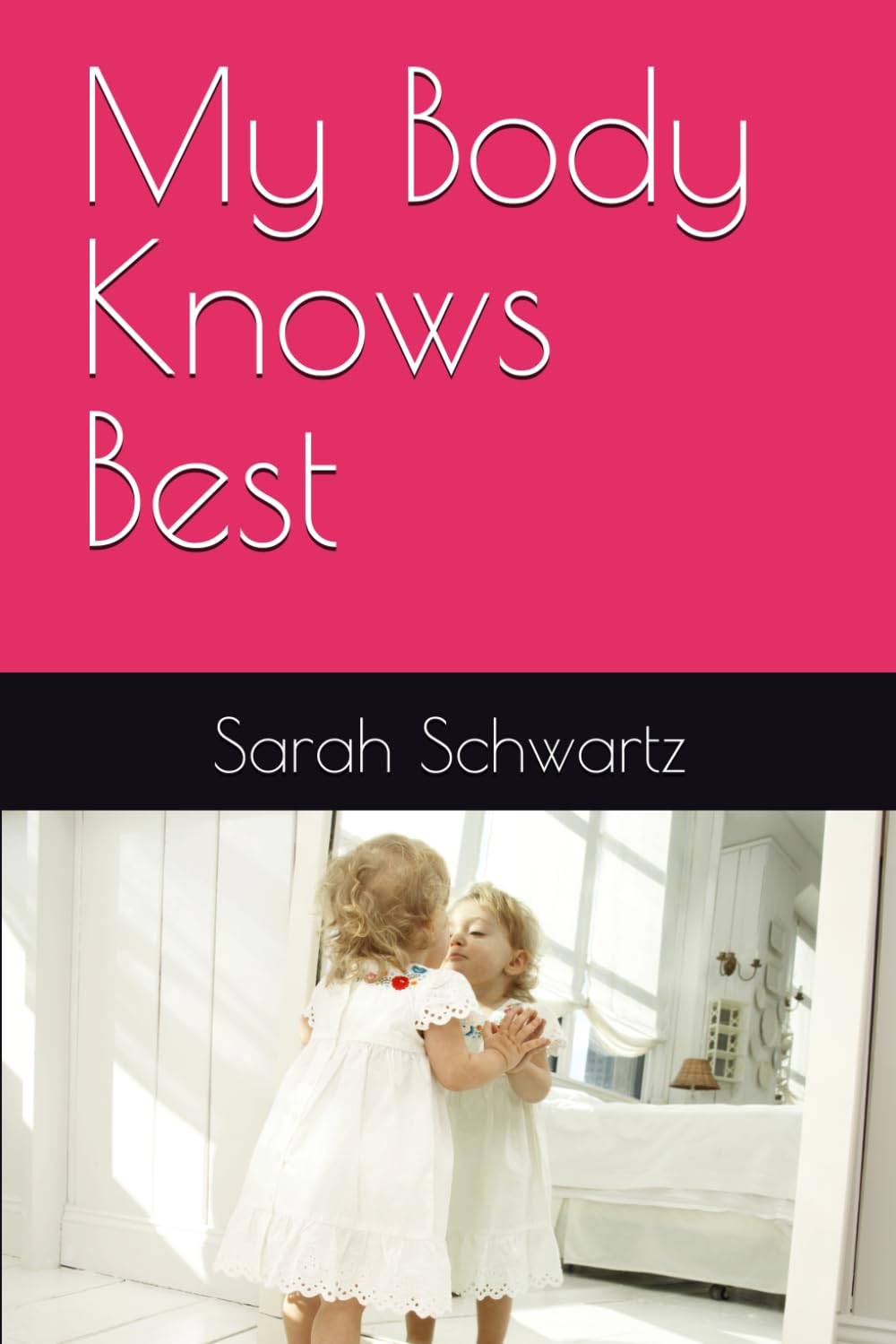 My Body Knows Best