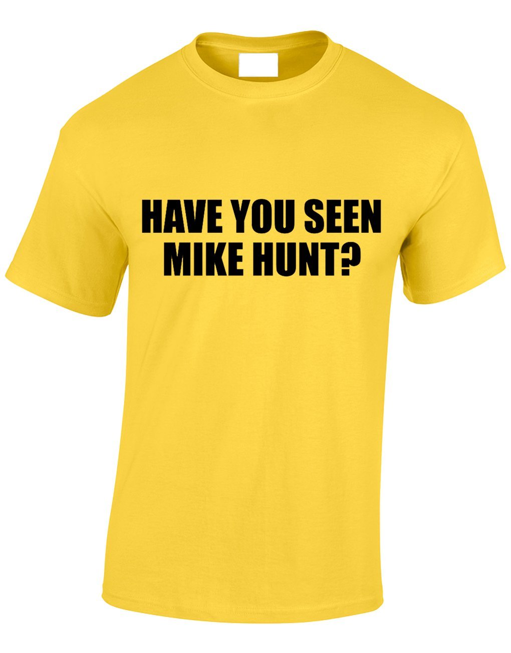 Crown Designs Men's Yellow Have You Seen Mike Hunt Funny Rude Humor Gifts For T-Shirts Tops - /X-Large