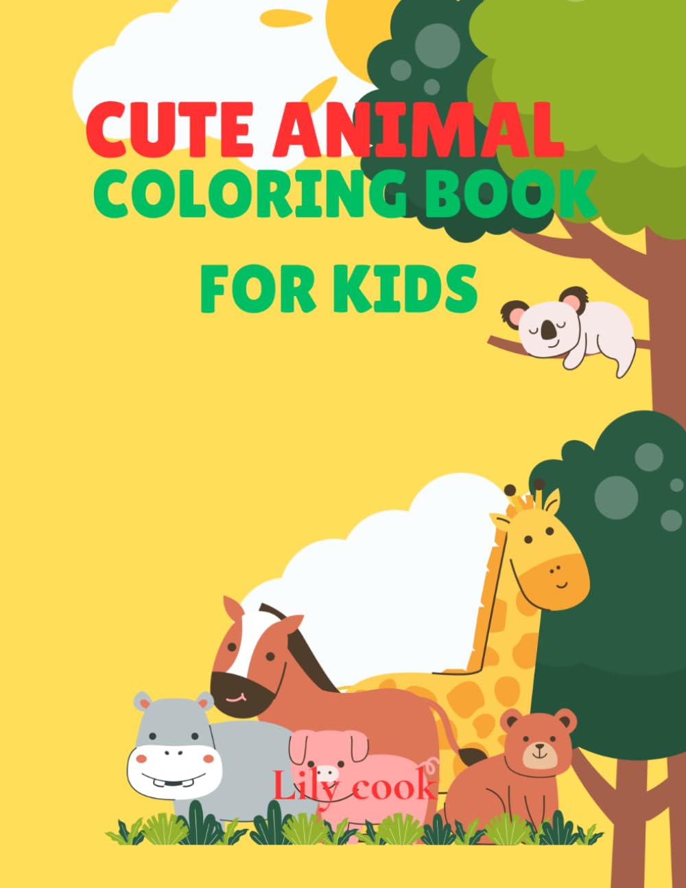 Cute animal coloring book for kids: Fun and Easy Animal Pages for Little Artists A Sweet Coloring Adventure with Cute Animals