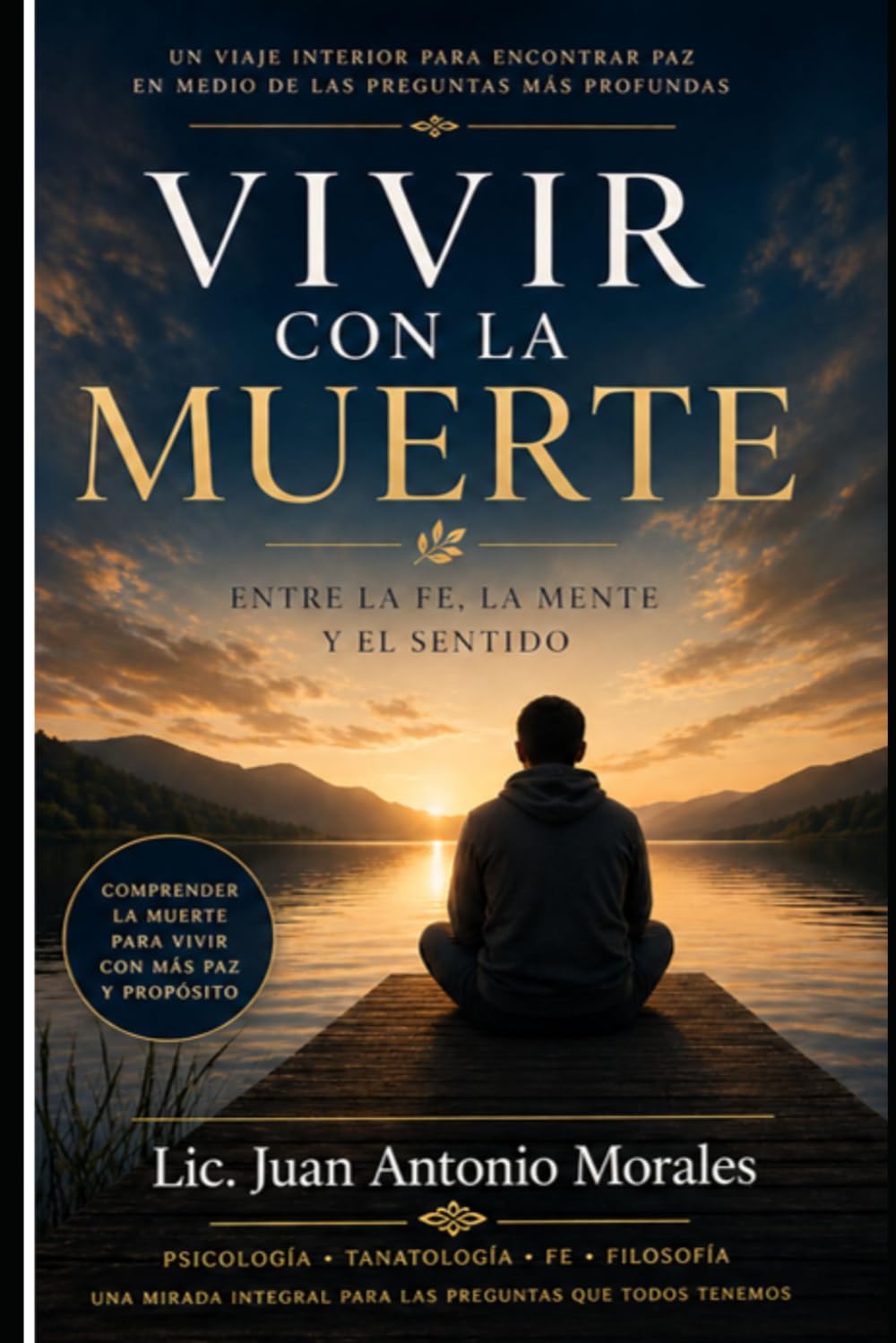 VIVIR CON LA MUERTE: ENTRE LA MENTE,LA FE Y EL SENTIDO
