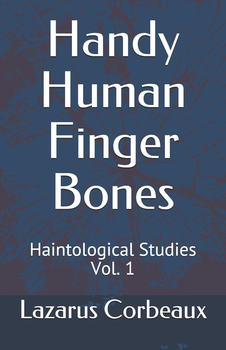 Handy Human Finger Bones: Haintological Studies Vol. 1