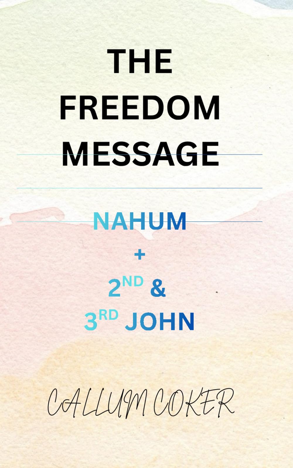 THE FREEDOM MESSAGE: NAHUM + 2ND & 3RD JOHN