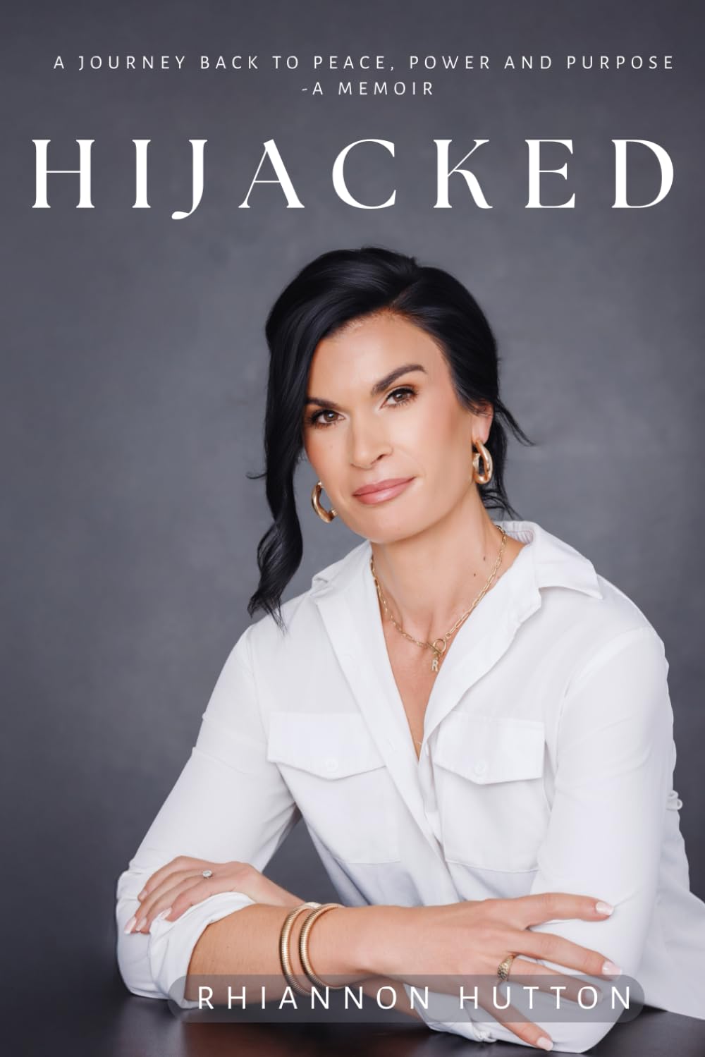 Hijacked: A Journey Back to Peace, Power and Purpose- A Memoir