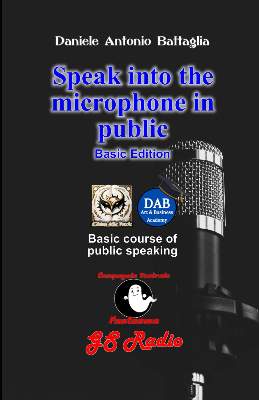 Speak into the microphone in public - Basic Edition: Basic Course of Public Spekaing