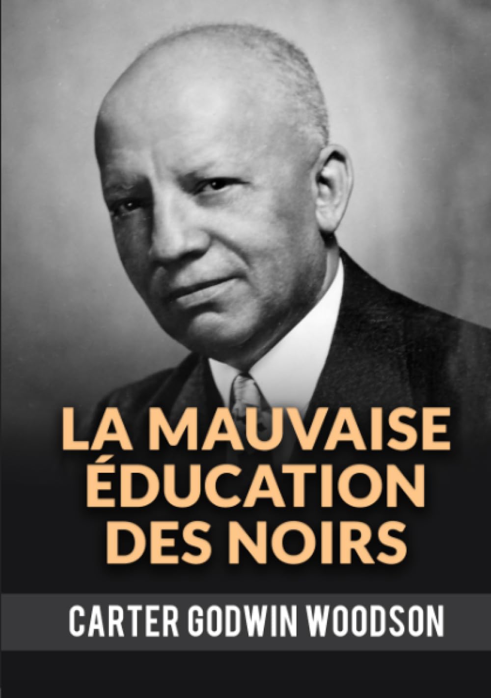La Mauvaise Éducation Des Noirs (Carter Godwin Woodson)