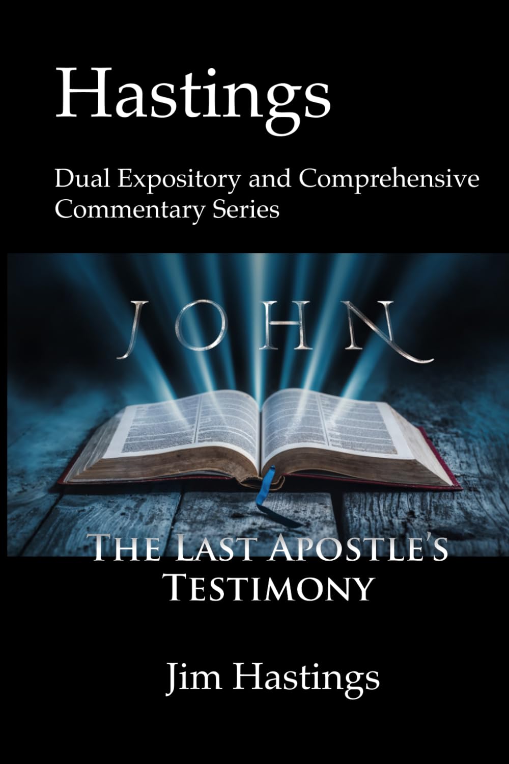 John: Hastings Dual Expository and Comprehensive Commentary Series